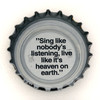 fi-02283 - Sing like nodoby's listening, live like it's heaven on earth.