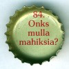 fi-01834 - 84. Onks mulla mahiksia?