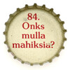 fi-09112 - 84. Onks mulla mahiksia?