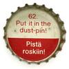 fi-09121 - 62. Put it in the dust-pin! Pistä roskiin!