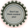 us-06599 - Don't let them control you!