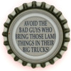us-06677 - AVOID THE BAD GUYS WHO BRING THOSE LAME THINGS IN THEIR BIG TRUCKS!