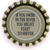 us-06744 - IF YOU SWIM IN THE RIVER YOU MIGHT START TO SHIVER