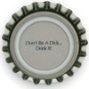 us-06468 - Don't Be A Dick... Drink It!