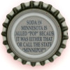 us-06693 - SODA IN MINNESOTA IS CALLED "POP" BECAUSE IT WAS EITHER THAT OR CALL THE STATE "MINNEPOP"!